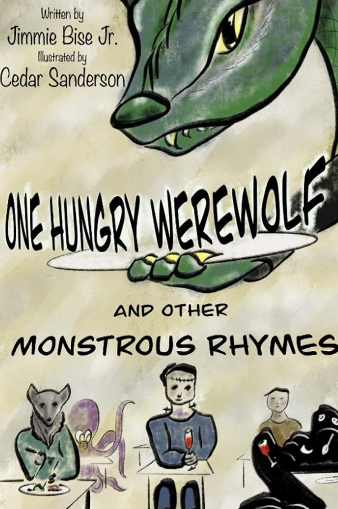 Book cover of One Hungry Werewolf: And Other Monstrous Rhymes by Jimmie Bise. Jr.