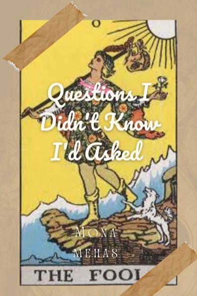 Book cover of Questions I Didn't Know I'd Asked by Mona