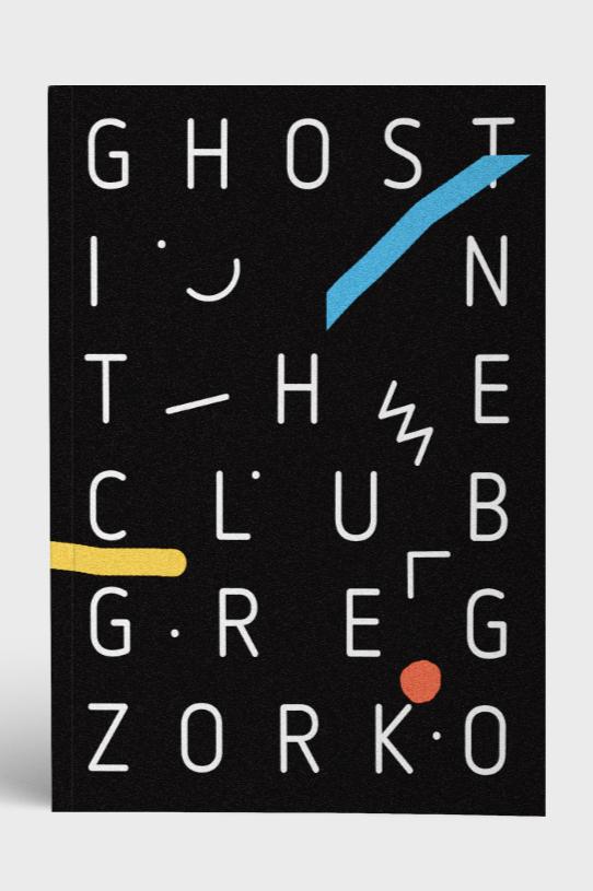 Book cover of Ghost in the Club by Greg Zorko