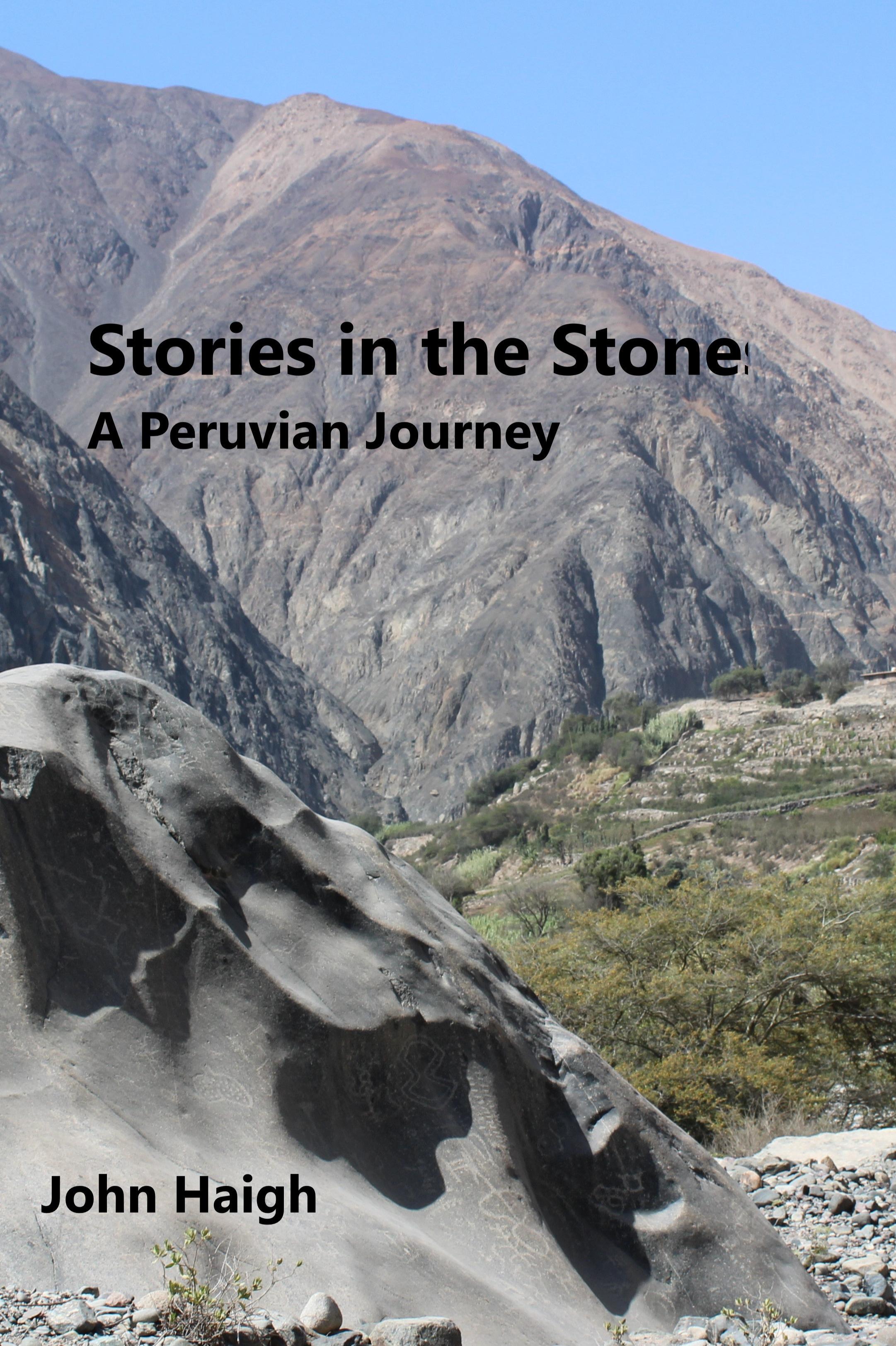 Book cover of Stories in the stone: a Peruvian journey by Jonathan Haigh
