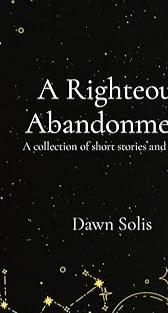 Book cover of A Righteous Abandonment by Dawn Solis