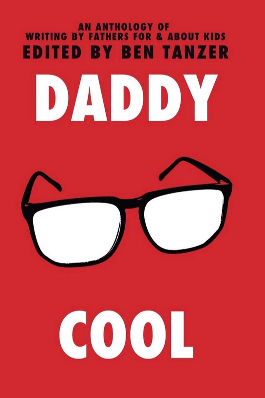 Book cover of Daddy Cool: Anthology of Writing by Fathers for and about Kids by William Walsh