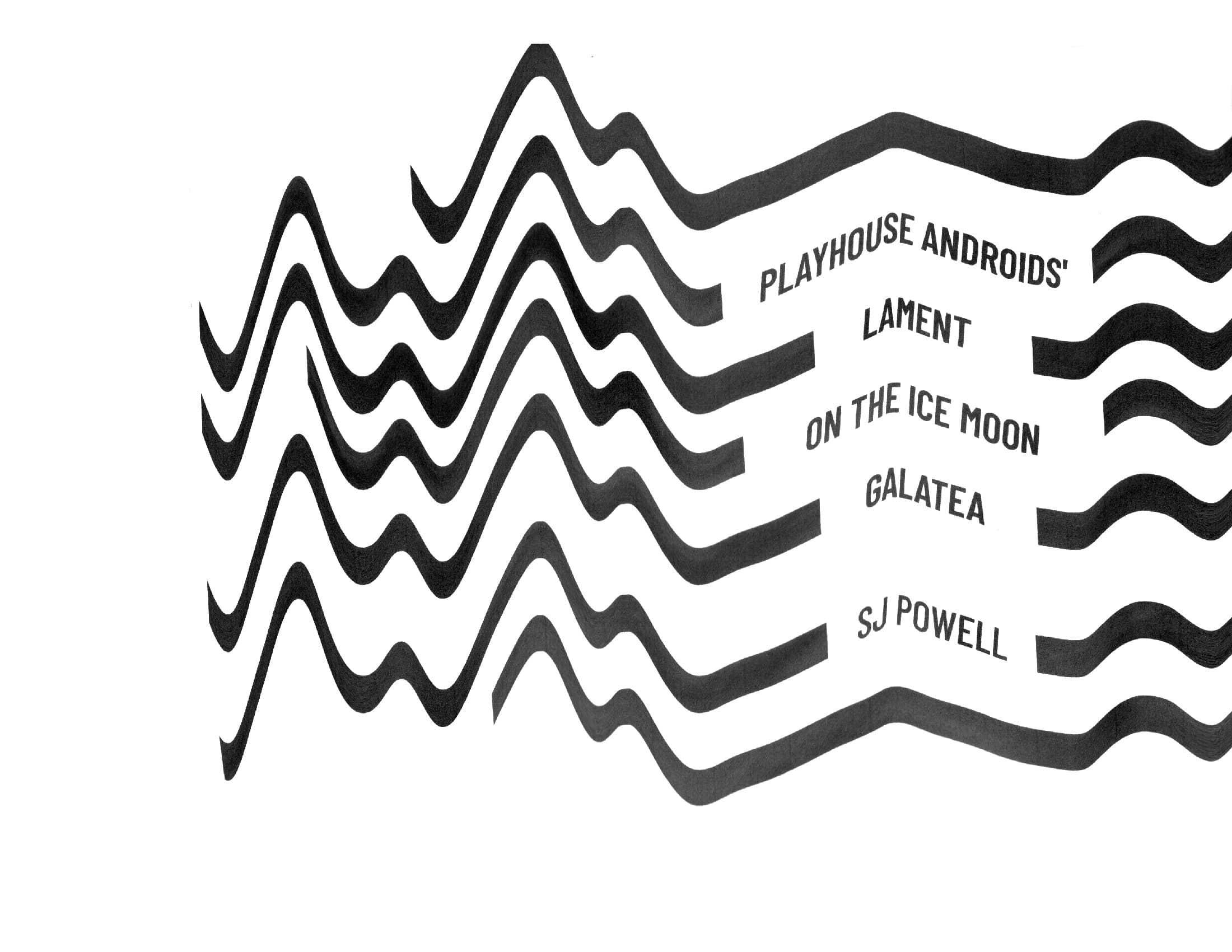 Book cover of Playhouse Androids' Lament on the Ice-Moon Galatea by SJ Powell