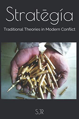 Book cover of Stratēgía: Traditional Theories in Modern Conflict by Steve R