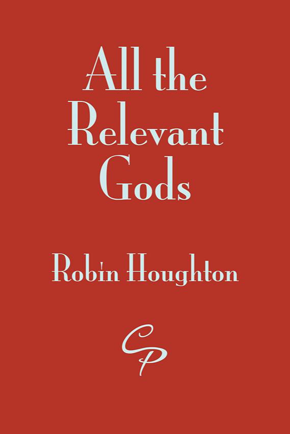 Book cover of All the relevant gods by robinhoughton