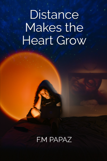 Book cover of Distance Makes the Heart Grow by F.M Papaz