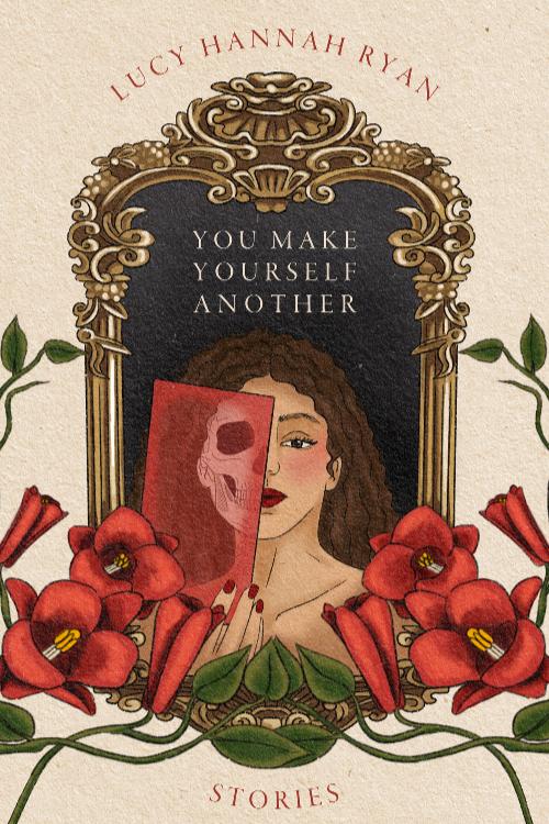 Book cover of you make yourself another by lucyhannahryan