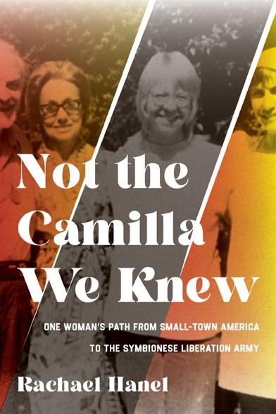 Book cover of Not the Camilla We Knew: One Woman’s Path from Small-town America to the Symbionese Liberation Army by rachaelmnsu
