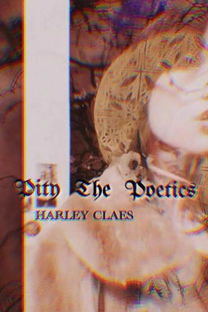 Book cover of Pity The Poetics by harleyclaes