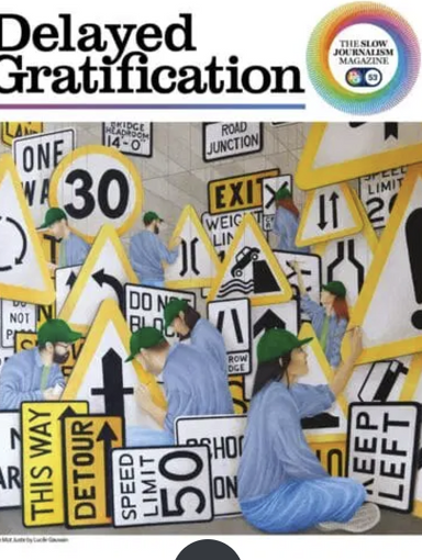 Delayed Gratification: The Slow Journalism Magazine latest issue