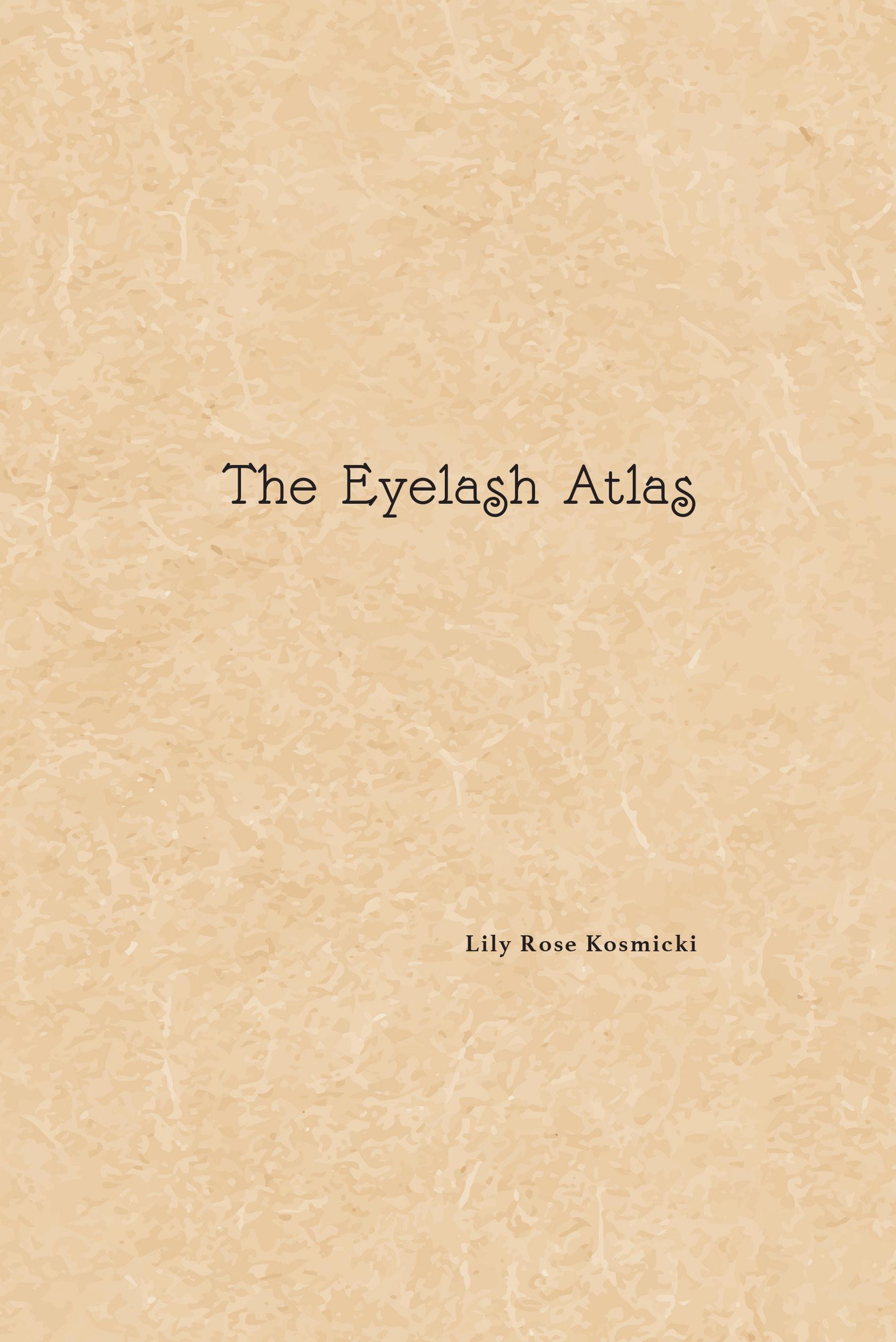 Book cover of The Eyelash Atlas by Lily Kosmicki