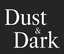 Dust & Dark