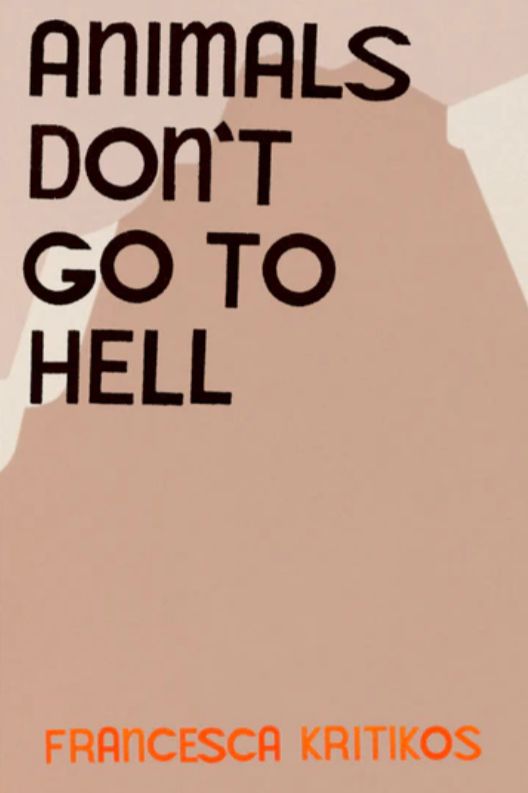 Book cover of Animals Don't Go To Hell by Francesca Kritikos