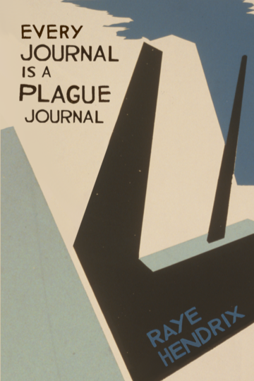 Book cover of Every Journal is a Plague Journal by Raye Hendrix