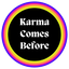 Karma Comes Before