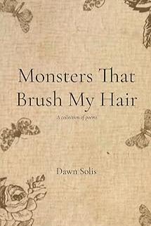 Book cover of Monsters that Brush my Hair by Dawn Solis