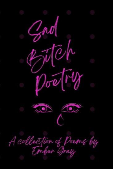 Book cover of Sad Bitch Poetry by ember_gray