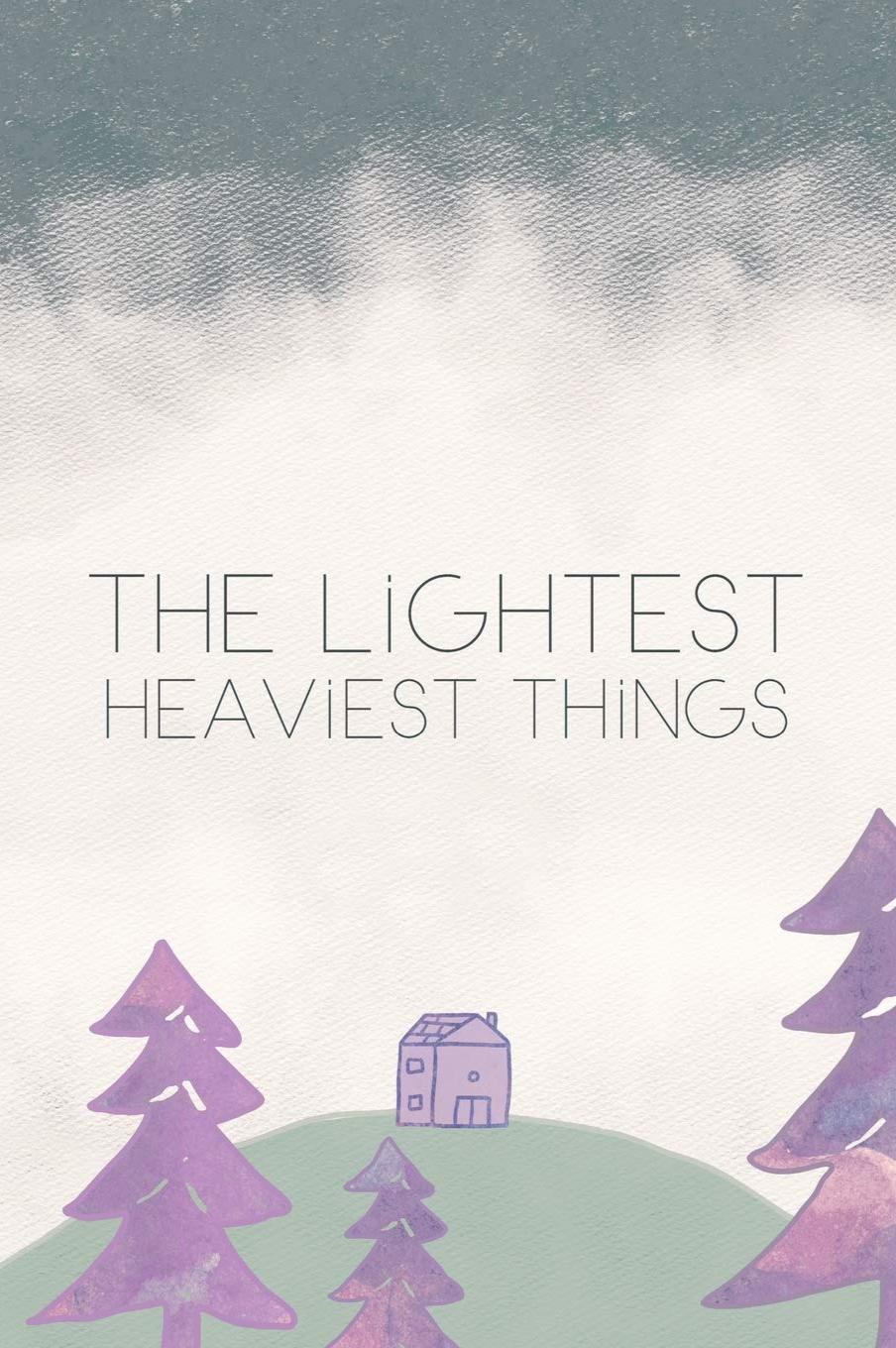 Book cover of The Lightest Heaviest Things by go_bravely