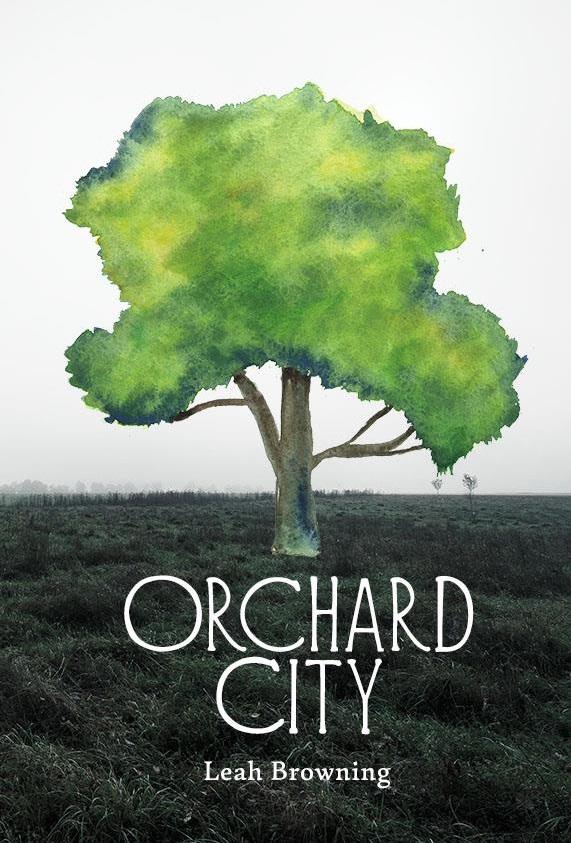 Book cover of Orchard City by Leah Browning