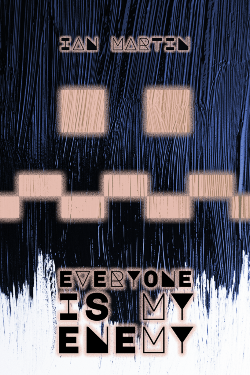 Book cover of EVERYONE IS MY ENEMY by IAN MARTIN