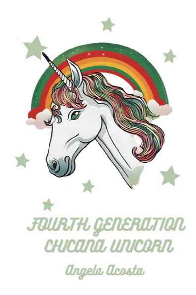 Book cover of Fourth Generation Chicana Unicorn by Angela Acosta