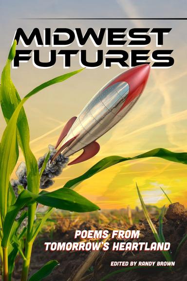 2025 "Midwest Futures" anthology by Middle West Press LLC latest issue