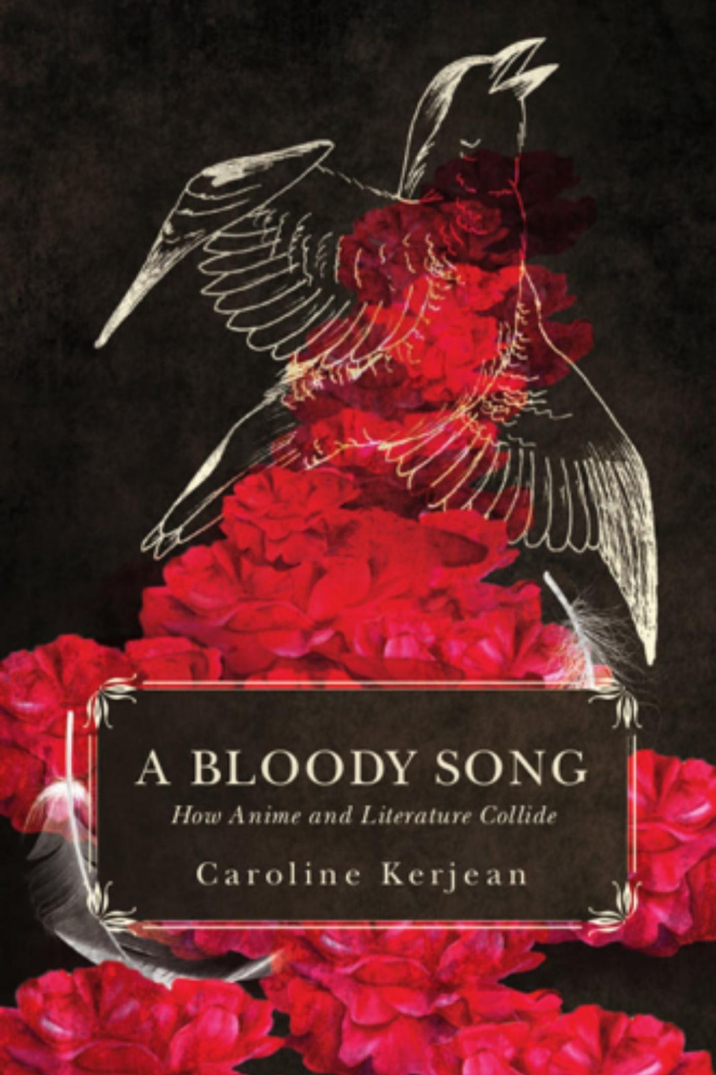Book cover of A Bloody Song: How Anime and Literature Collide by Caroline Kerjean