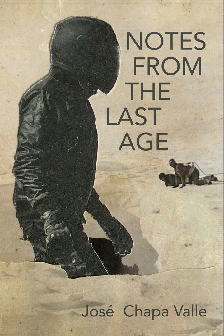 Book cover of Notes From the Last Age by Jose Chapa