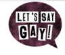 Let's Say Gay Queer Youth Journal logo