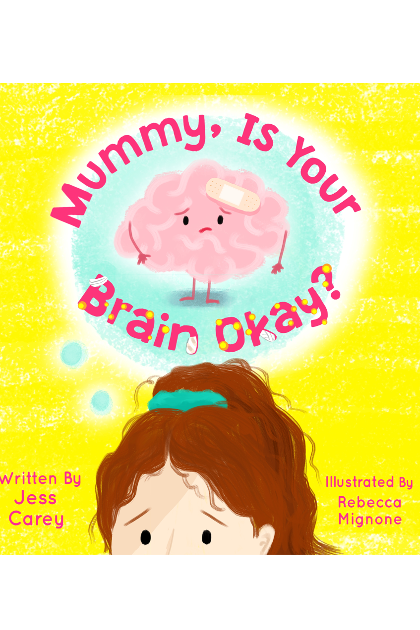 Book cover of Mummy, Is Your Brain Okay? by jess