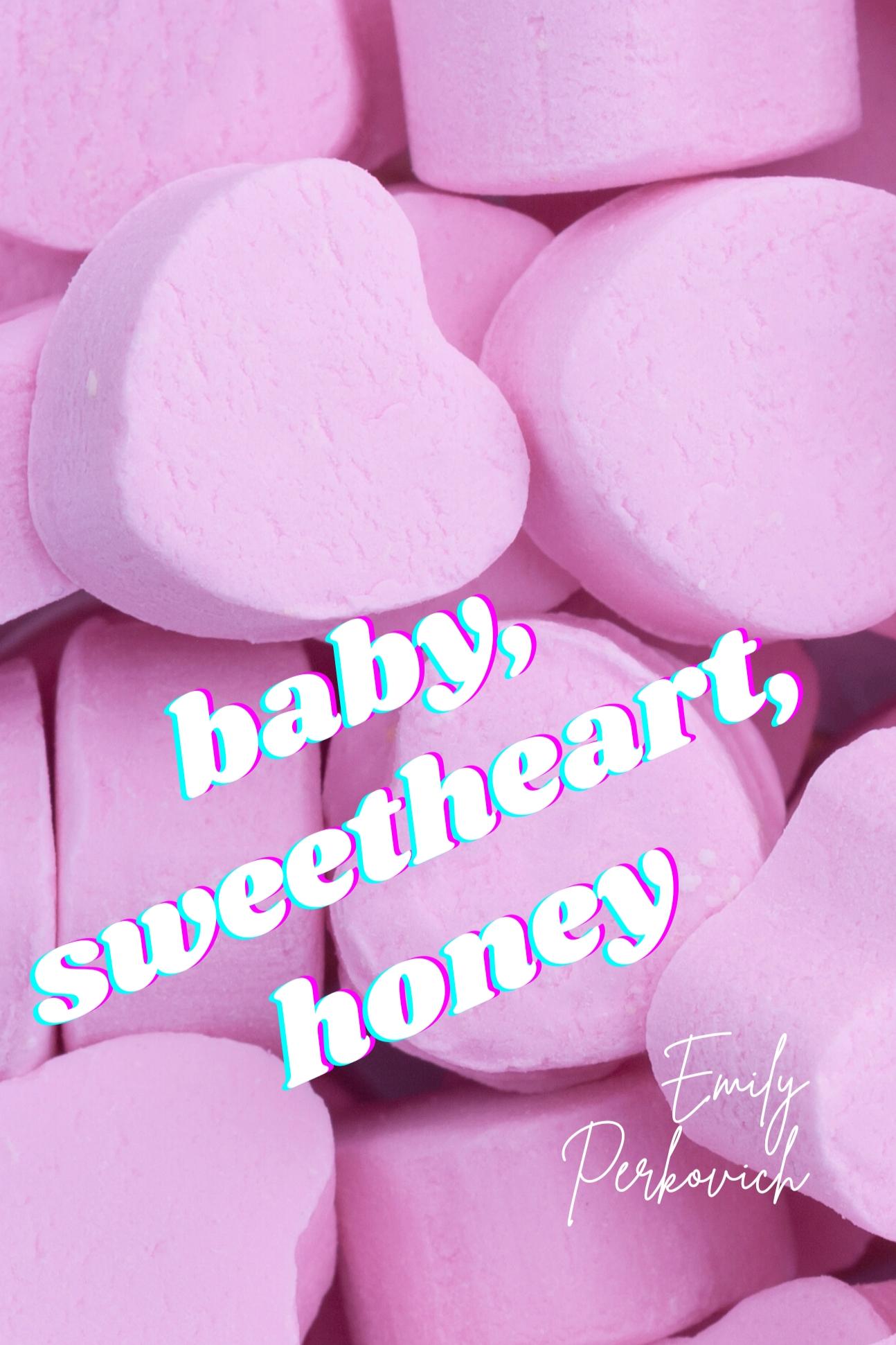 Book cover of baby, sweetheart, honey by Emily Perkovich