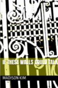 Book cover of If these walls could talk by mykimmy7