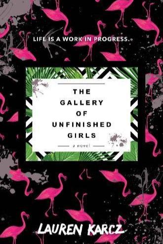 Book cover of The Gallery of Unfinished Girls by Lauren Karcz
