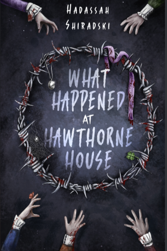 Book cover of What Happened At Hawthorne House by Hadassah Shiradski