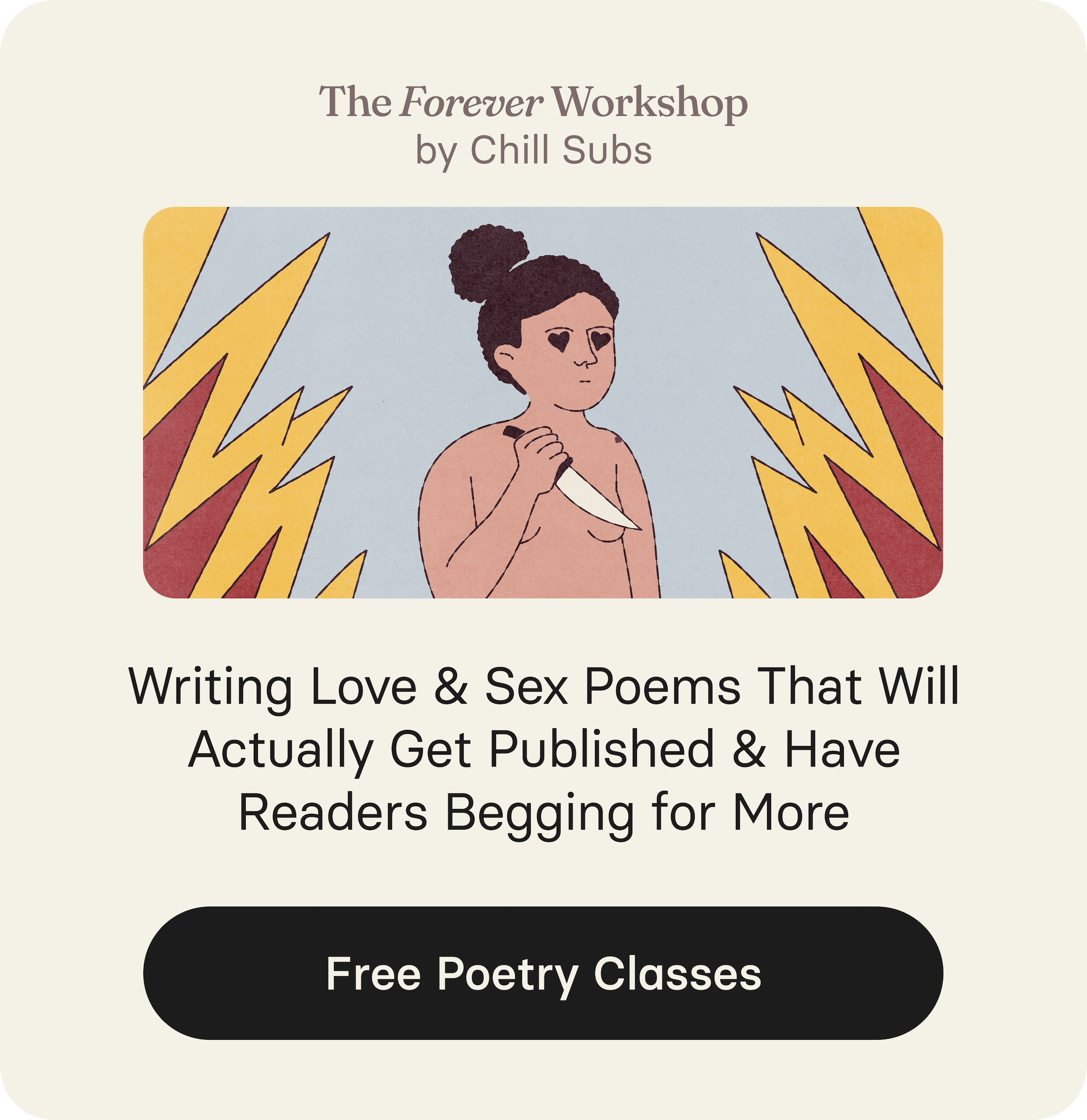 Advertisement for New workshop. New instructor. Every month. Forever. — An educational experiment for writers.